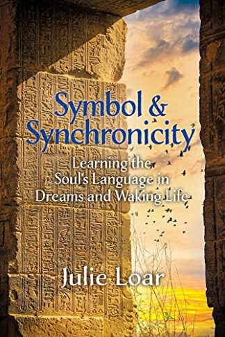 Symbol and Synchronicity: Learning the Soul's Language in Dreams and Waking Life